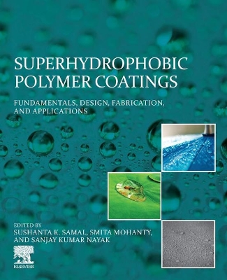 Superhydrophobic Polymer Coatings: Fundamentals, Design, Fabrication, and Applications book