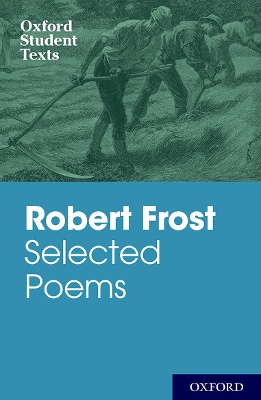 Oxford Student Texts: Robert Frost: Selected Poems book