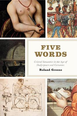 Five Words: Critical Semantics in the Age of Shakespeare and Cervantes book
