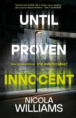 Until Proven Innocent: The Must-Read, Gripping Legal Thriller by Nicola Williams