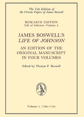 James Boswell's Life of Johnson: An Edition of the Original Manuscript in Four Volumes. Volume 4: 1780-1784 Volume 4 by James Boswell