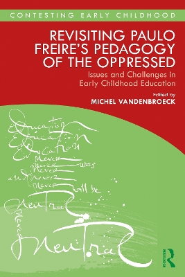 Revisiting Paulo Freire’s Pedagogy of the Oppressed: Issues and Challenges in Early Childhood Education book