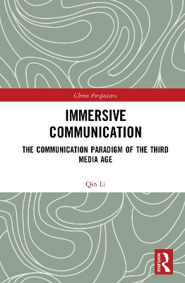 Immersive Communication: The Communication Paradigm of the Third Media Age by Qin Li