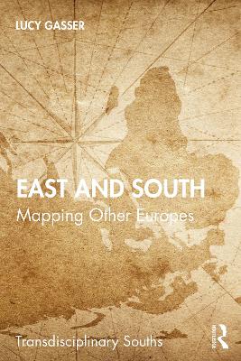 East and South: Mapping Other Europes book