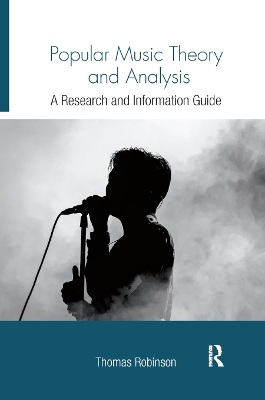 Popular Music Theory and Analysis: A Research and Information Guide by Thomas Robinson
