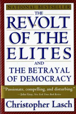 Revolt of the Elites and the Betrayal of Democracy book