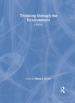 Thinking Through the Environment by Mark J. Smith