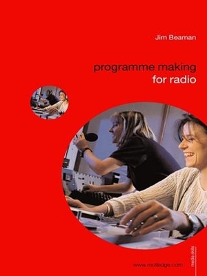 Programme Making for Radio by Jim Beaman