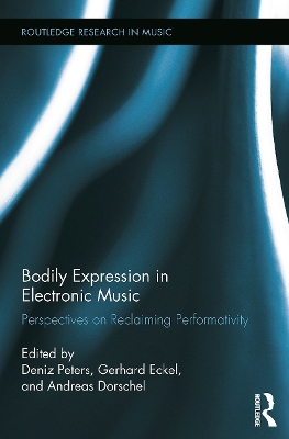 Bodily Expression in Electronic Music by Deniz Peters