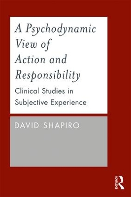 A Psychodynamic View of Action and Responsibility by David Shapiro