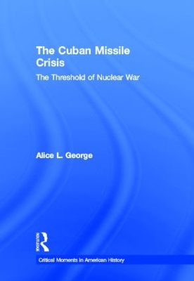 The Cuban Missile Crisis by Alice George