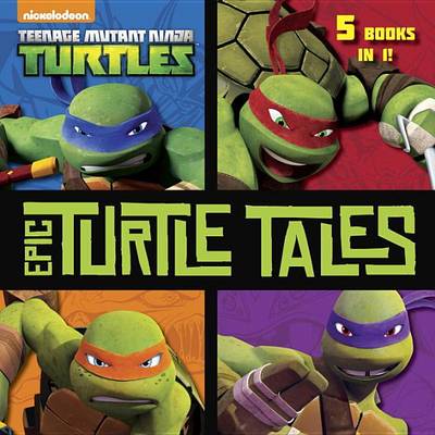 Epic Turtle Tales (Teenage Mutant Ninja Turtles) book