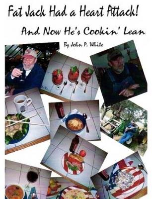Fat Jack Had a Heart Attack and Now He's Cookin' Lean! book