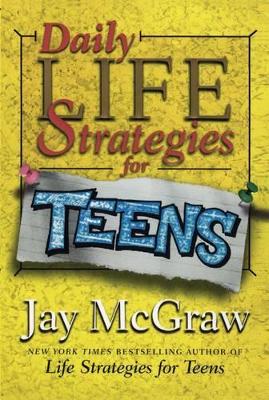 Daily Life Strategies for Teens by Jay McGraw