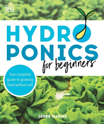 Hydroponics for Beginners: Your Complete Guide to Growing Food Without Soil book