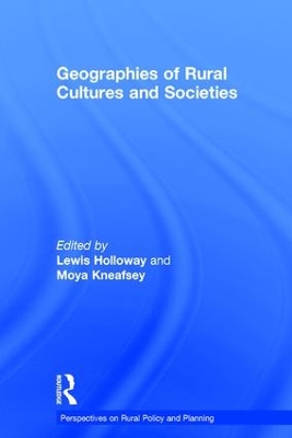 Geographies of Rural Cultures and Societies by Moya Kneafsey