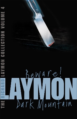 The Richard Laymon Collection Volume 4: Beware & Dark Mountain by Richard Laymon