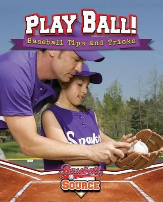 Play Ball! Baseball Tips and Tricks book