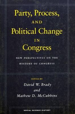 Party, Process, and Political Change in Congress, Volume 1 book