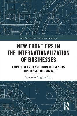 New Frontiers in the Internationalization of Businesses: Empirical Evidence from Indigenous Businesses in Canada book