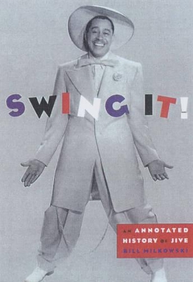 Swing It!: An Annotated History of Jive book