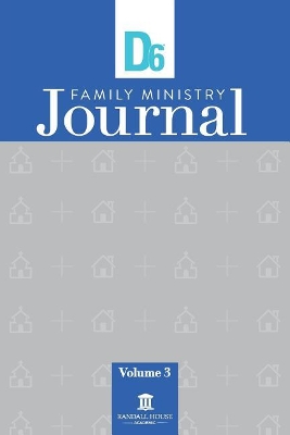 D6 Family Ministry Journal: Vol. 3 book