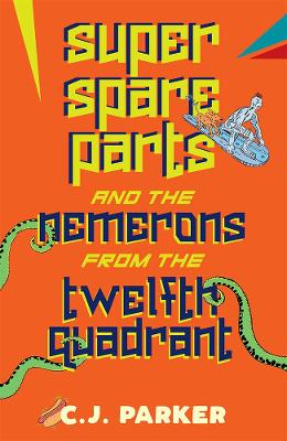 Super Spareparts and the Nemerons of the Twelfth Quadrant book