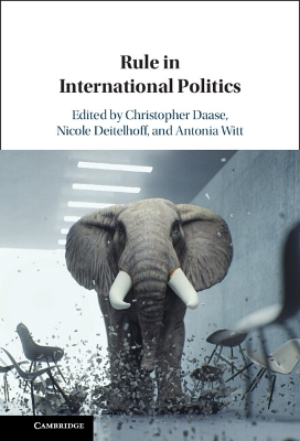 Rule in International Politics by Christopher Daase