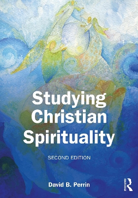 Studying Christian Spirituality by David B. Perrin