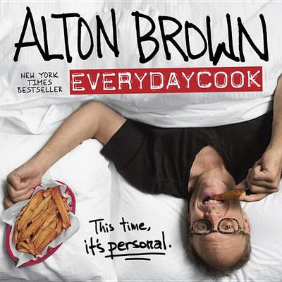 Alton Brown: EVERYDAYCOOK book