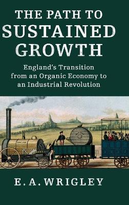 The Path to Sustained Growth by E. A. Wrigley