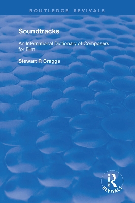 Soundtracks: International Dictionary of Composers of Music for Film by Stewart R. Craggs