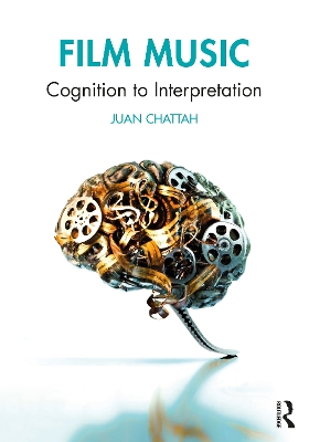 Film Music: Cognition to Interpretation book