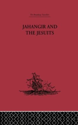 Jahangir and the Jesuits by From the Relations of Fernão Guerreiro