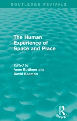 The Human Experience of Space and Place by Anne Buttimer