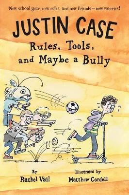 Justin Case: Rules, Tools, and Maybe a Bully by Rachel Vail
