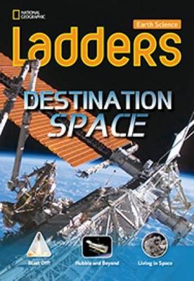 Ladders Science 3: Destination: Space (below-level; earth science) book