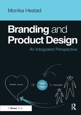 Branding and Product Design: An Integrated Perspective by Monika Hestad