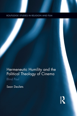Hermeneutic Humility and the Political Theology of Cinema: Blind Paul book