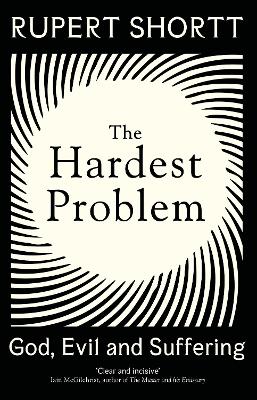 The Hardest Problem: God, Evil and Suffering book