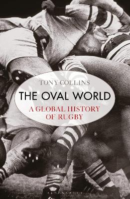 The Oval World: A Global History of Rugby book