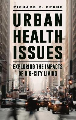 Urban Health Issues: Exploring the Impacts of Big-City Living book