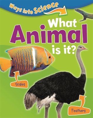 Ways Into Science: What Animal Is It? book
