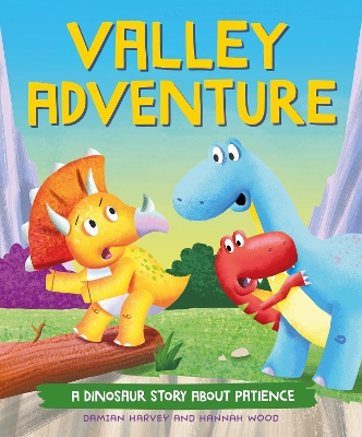 A Dinosaur Story: Valley Adventure: A Dinosaur Story about Patience book