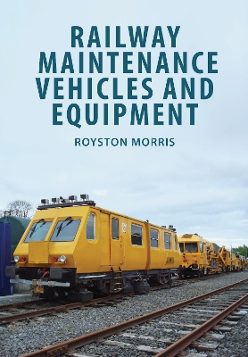 Railway Maintenance Vehicles and Equipment book