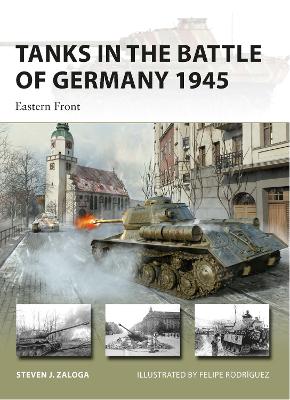 Tanks in the Battle of Germany 1945: Eastern Front book