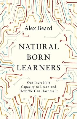 Natural Born Learners by Alex Beard