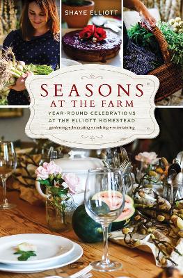 Seasons at the Farm by Shaye Elliott