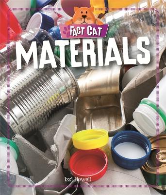 Fact Cat: Science: Materials by Izzi Howell