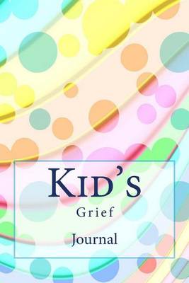 Kid's Grief Journal by Jc Grace